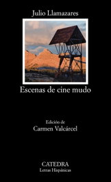 Escenas de cine mudo, Julio Llamazares - CATEDRA