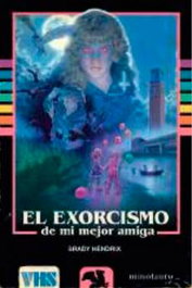 EL EXORCISMO DE MI MEJOR AMIGA, GRADY HENDRIX - Logista Compañia De Distribucion Integral, Sa