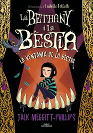 La Bethany i la Bèstia 2 - La venjaça de la bèstia, Jack Meggitt-Phillips - ALFAGUARA