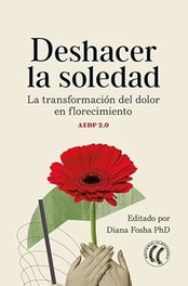 ELEFTHERIA, DESHACER LA SOLEDAD, DIANA FOSHA - ELEFTHERIA