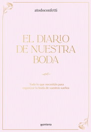 El diario de nuestra boda, A todo confetti - MONTENA