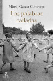 Las palabras calladas, Mireia García Contreras - ESPASA CALPE