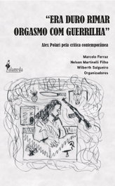 Era duro rimar orgasmo com guerrilha, Alex Polari - ALAMEDA