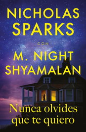 Nunca olvides que te quiero, Nicholas Sparks - ROCA EDITORIAL