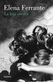 La hija oscura, Elena Ferrante - LUMEN