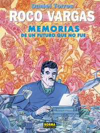 Roco Vargas. Memorias de un futuro que no fue, Daniel Torres - Norma Editorial