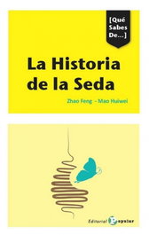 LA HISTORIA DE LA SEDA, Zhao Feng; Mao Huiwei - POPULAR