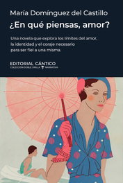 ¿En qué piensas, amor?, María Domínguez del Castillo - Cántico Editorial