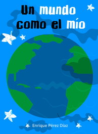 Un mundo como el mío, Enrique Pérez Díaz - CITMATEL (IBD)