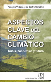 Acribia, Aspectos clave del cambio climático - Federico Velazquez de Castro Gonzalez