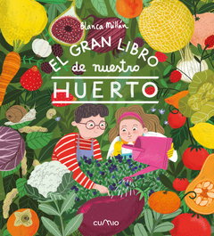 CUMIO, El gran libro de nuestro huerto - Blanca Millán