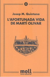 L'afortunada vida de Marti Olivar, Josep M Quintana - Moll Editorial