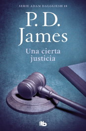 Una cierta justicia, P.D. James - B DE BOLSILLO