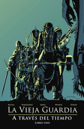 Norma Editorial, La Vieja Guardia: A través del tiempo. Libro uno - Greg Rucka