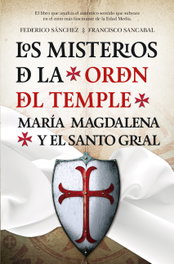 ARCOPRESS Los misterios de la orden del Temple, Federico Sánchez y Francisco Sancabal - ARCOPRESS
