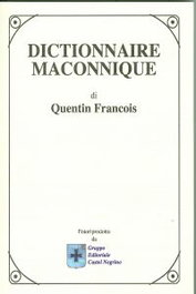 Dictionnaire maconnique, Francois Quentin - CASTEL NEGRINO