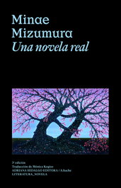 Una novela real, Minae Mizumura - ADRIANA HIDALGO, EDITORIAL