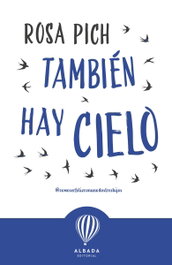 También hay cielo, Rosa Pich - EDITORIAL ALBADA