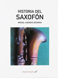 IMPROMTU, Historia del Saxofón - Asensio Segarra, Miguel