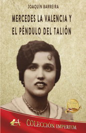 Mercedes La Valencia y el péndulo del talión, Joaquín Barreira - Editorial Adarve