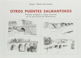 Otros puentes salmantinos, Ángel L. Blanco Hernández - LC