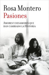 Pasiones, Rosa Montero - DEBOLSILLO