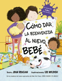 Cómo dar la bienvenida al nuevo bebé, Jean Reagan - PICARONA