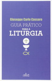 LUCERNA, Guia Prático para a Liturgia, Guiseppe Carlo Cassaro