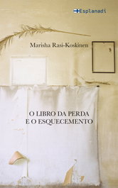 O libro da perda e o esquecemento, Marisha Rasi-Koskinen - ESPLANADI