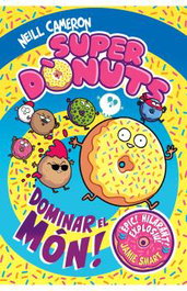 Penguin Random House Grupo Editorial SUPER DONUTS VOL. 01 ¡DOMINAR EL MON!