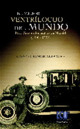 El mejor ventrílocuo del Mundo. Paco Sanz en los teatros madrileños (1906-1935), Ignacio Ramos Altamira - ECU