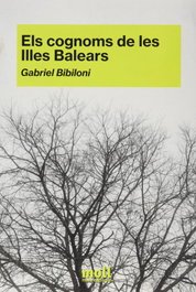 Els cognoms de les Illes Balears, Gabriel Bibiloni Cañellas - MOLL EDITORIAL