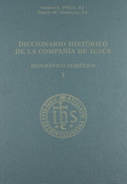 Diccionario histórico de la Compañía de Jesús, Charles O'Neil - UNIV.PONT.COMILLAS