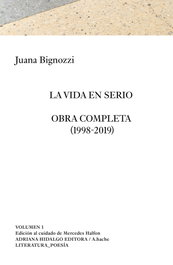 La vida en serio, Juana Bignozzi Ramallo - ADRIANA HIDALGO, EDITORIAL