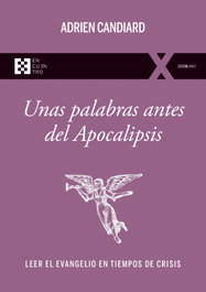 Unas palabras antes del Apocalipsis, Adrien Candiard - Encuentro