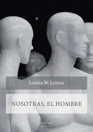 Nosotras, el hombre, Lorea Wanstead Lluna - EOLAS