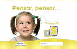 Pensar, pensar 5 años matemáticas, Campuzano Valiente, Maria Dolores - ALGAIDA