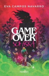 Game over sombra, Eva Campos Navarro - LA ESFERA DE LOS LIBROS