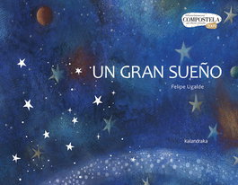 KALANDRAKA, Un gran sueño - Felipe Ugalde