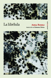 SEXTO PISO, La libélula, Amelia Rosselli - SEXTO PISO