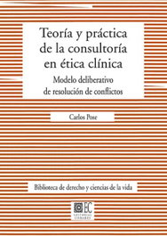 Teoría y práctica de la consultoría en ética clínica, Carlos Pose - COMARES