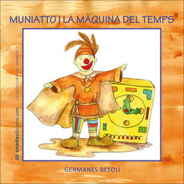 Muniatto i la màquina del temps - ONADA EDICIONS