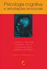 CLIMEPSI EDITORES, Psicologia Cognitiva e Perturbações Emocionais, Williams, J. M. G. - CLIMEPSI EDITORES