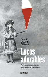 Locos adorables, Daniel Samper Pizano - AGUILAR
