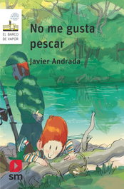 No me gusta pescar, Javier Andrada - SM