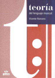 TEORIA DEL LENGUAJE MUSICAL, Vicente Roncero Gómez - PILES EDITORIAL