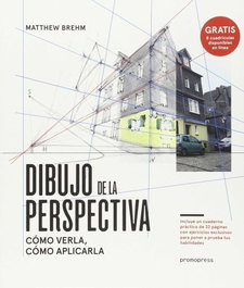 Dibujo de la perspectiva. Como verla, como aplicarla, Matthew Brehm - PROMOPRESS