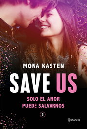 Save Us (Serie Save 3), Mona Kasten - PLANETA