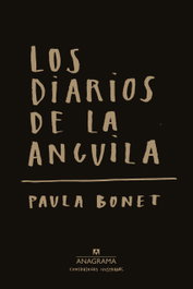 ANAGRAMA, Los diarios de La anguila, Paula Bonet - ANAGRAMA