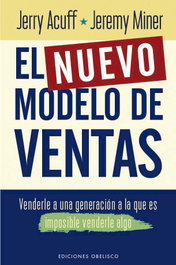 El nuevo modelo de ventas, Jerry Acuff y Jeremy Miner - OBELISCO EDICIONES